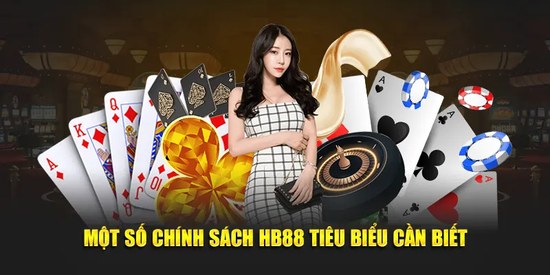 Một số chính sách HB88 tiêu biểu cần biết