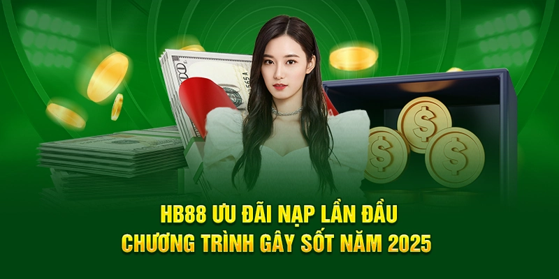 HB88 ưu đãi nạp lần đầu cho tân thủ