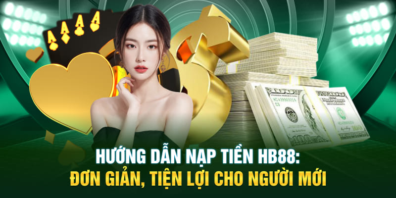 Hướng dẫn nạp tiền HB88