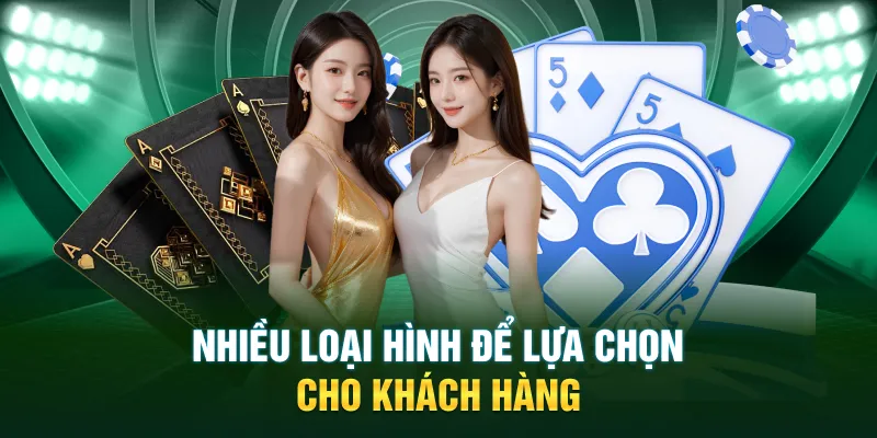 Nhiều loại hình để lựa chọn cho khách hàng