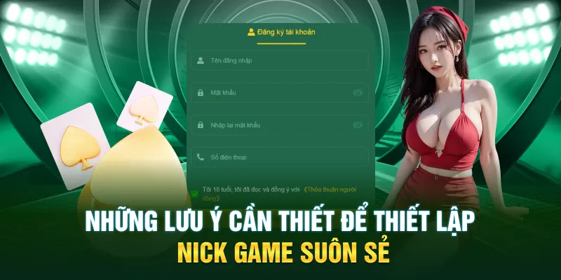 Những lưu ý cần thiết để thiết lập nick game suôn sẻ