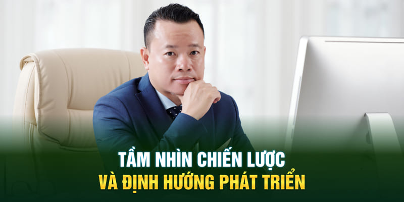 Tầm nhìn chiến lược và định hướng phát triển